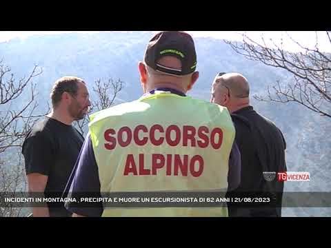 INCIDENTI IN MONTAGNA , PRECIPITA E MUORE UN ESCURSIONISTA DI 62 ANNI | 21/08/2023