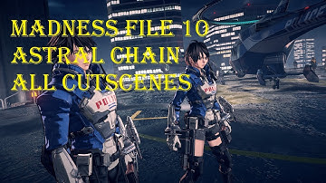 Madness File 10 Astral Chain All Cutscenes
