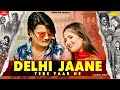 AMIT SAINI ROHTAKIYA : Delhi Jaane Tere Yaar Ne | Anjali Raghav | New Haryanvi Songs Haryanavi 2021