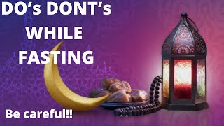 Dos and donts in Ramadan Dos and donts in Ramadan
