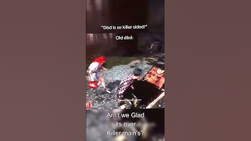 "DBD is so killer sided".. Say WHATT??