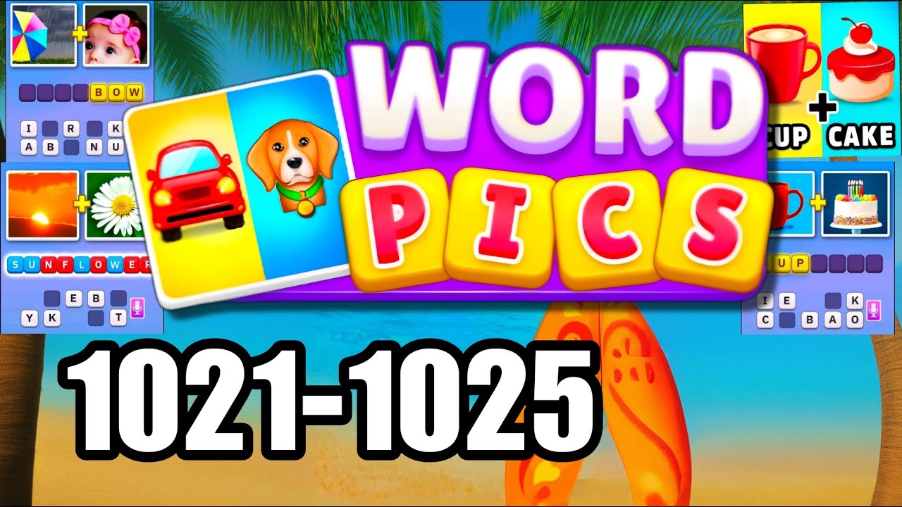 WORD PICS WORD GAME 1021 1022 1023 1024 1025