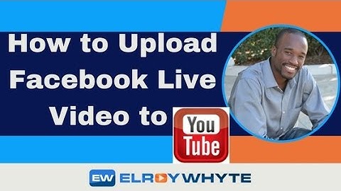 How to upload facebook live video to your youtube channel