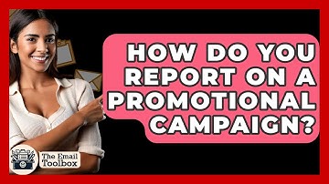 How Do You Report On A Promotional Campaign? - TheEmailToolbox.com