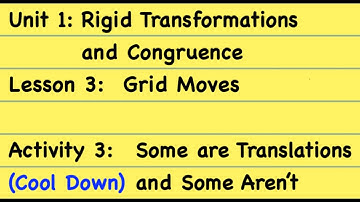 8th Grade Illustrative Math: Gr. 8; U1; Ln 3-3: Some Are Translations and Some Aren