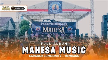 FULL ALBUM - MAHESA MUSIC LIVE KARABAR COMMUNITY REMBANG - DHEHAN PRO AUDIO