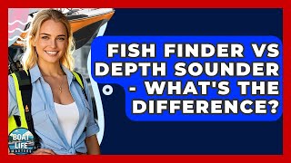 Fish Finder Vs Depth Sounder - What's The Difference? - Boat Life Masters