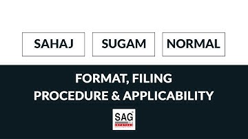 New GST Return Forms - Sahaj, Sugam and Normal | Format, Filing Procedure & Applicability