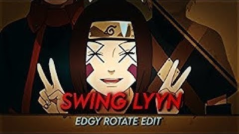 "Swing Lyyn" - Advanced Xan Rotate (AMV/EDIT) Node Vídeo 1080p