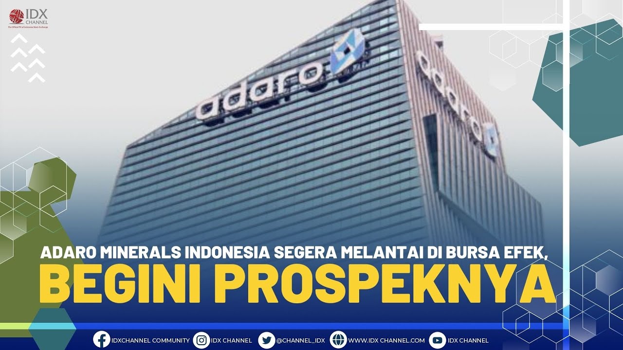 Adaro Minerals Indonesia Segera Melantai Di Bursa Efek Begini