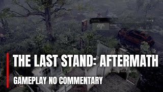The Last Stand: Aftermath (Gameplay No Commentary)