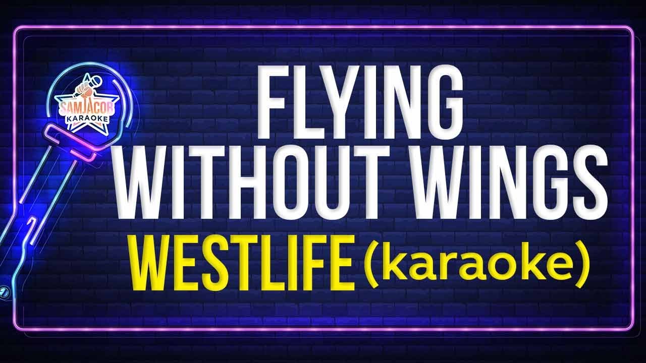 Westlife Flying Without Wings (Karaoke) YouTube