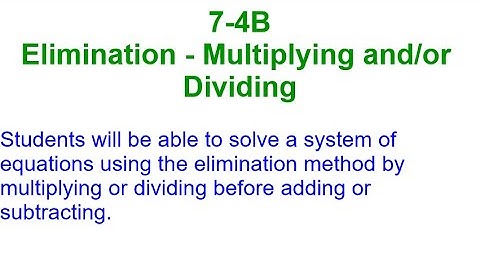 7-4 Solving Systems of Equations with Elimination with Multiplication