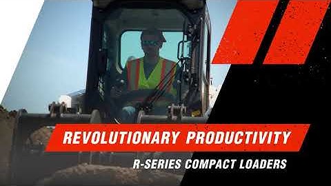 R-Series Compact Loaders: Our Most Comfortable Loader Yet