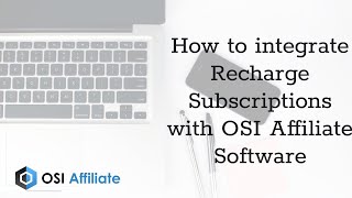 How to integrate Recharge Subscriptions with OSI Affiliate Software screenshot 5