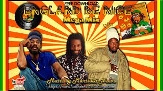 England Be Nice Megamix (Marshall Neeko Remix 2021) Sizzla, Daweh Congo, Ras Shiloh, Ipa