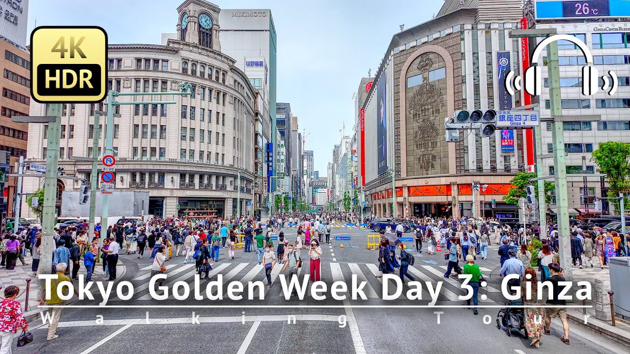 4/29 Tokyo Golden Week Day 3: Ginza Walking Tour  [4K/HDR/Binaural]