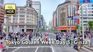 4/29 Tokyo Golden Week Day 3: Ginza Walking Tour [4K/HDR/Binaural]