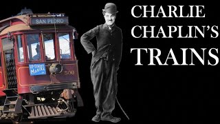 The Trains in Charlie Chaplins Films (1914-1947)