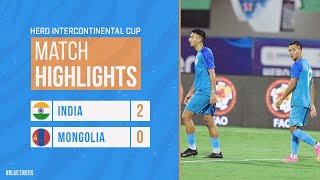 Highlights - India 2-0 Mongolia | Hero Intercontinental Cup 2023