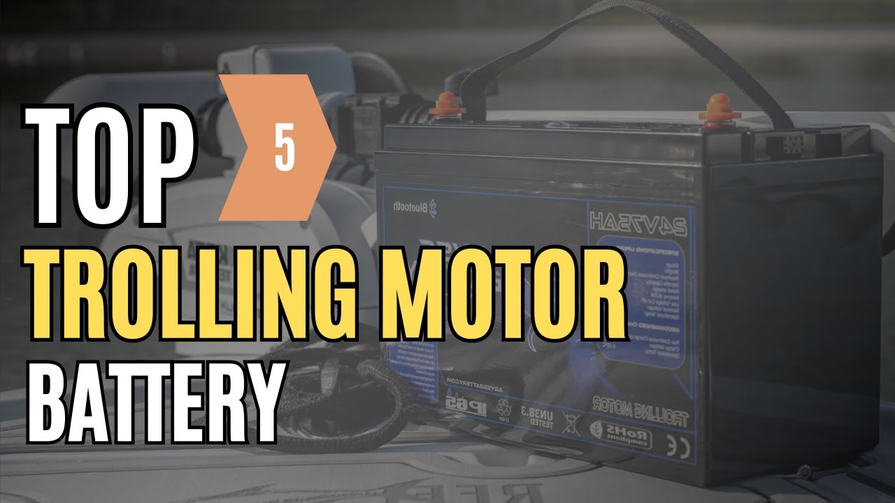 best trolling motor battery