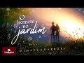 Meu Deus! Que hino lindo - O HOMEM NO JARDIM - Dimael Kharrara - (LYRIC VIDEO)