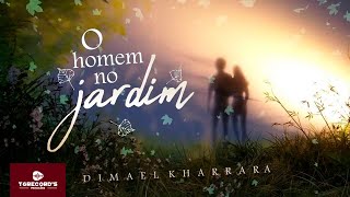 Meu Deus! Que hino lindo - O HOMEM NO JARDIM - Dimael Kharrara - (LYRIC VIDEO) chords