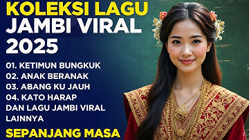 🎶 KOLEKSI LAGU JAMBI VIRAL 2025 ‼️ NOSTALGIA SEPANJANG MASA