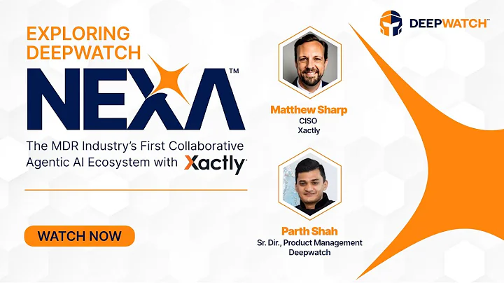 Deepwatch NEXA™ Webinar - Fireside Chat with Xactly