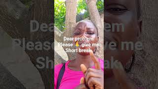 dear problem 🙏 please give me a short break #funny #love