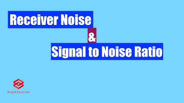 Receiver noise and signal to noise ratio | Radar and Navigation | electronics engineering |