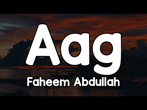 Aag (Lyrics) -  Faheem Abdullah 🎶 | Aag ko teri raakh se bhujaaya Aaj bhi mai jism aur tu mera saya✨