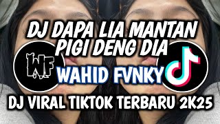 Dj Dapa Lia Mantan Pigi Deng Dia  Dj Bonsai Viral Tiktok slowed  Reverb  Wahid Fvnky 