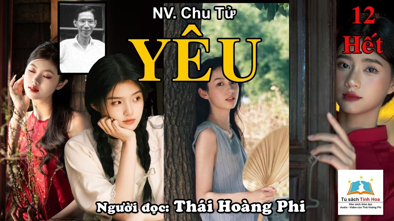 YÊU. Tập 12 - Hết. Tác giả: NV. Chu Tử. Người đọc: Thái Hoàng Phi