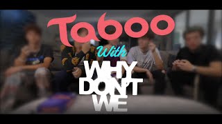 Taboo with Why Don't We [From 927Club] {HD}