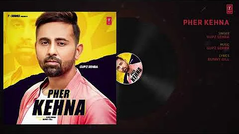 Pher Kehna: Gupz Sehra (Full Audio Song) Bunny Gill | Latest Punjabi Songs 2019