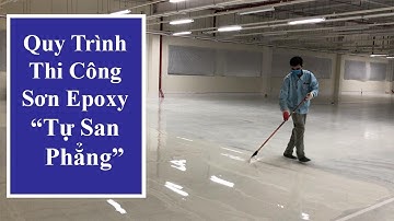 Quy Trình Thi Công Sơn Epoxy Tự San Phẳng Nền Sàn Nhà Xưởng | Thiên Sơn Epoxy