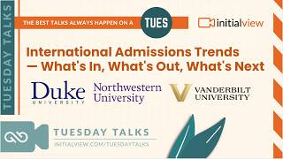 Tuesday Talks 2026 - International Admissions Trends— What's In, What's Out, What's Next