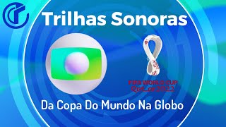 Cronologia De Trilhas Sonoras Da Copa Do Mundo Na Globo (1970 - 2022)
