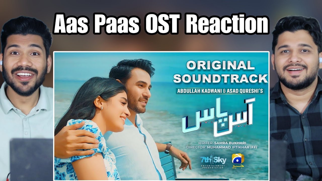 Indian Reaction On Aas paas Drama OST Song