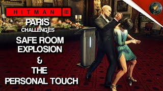 Hitman 3 Paris The Personal Touch & Safe Room Explosion Challenge Walkthrough
