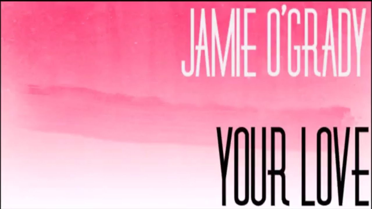 Jamie O'Grady - Your Love (Original Mix) [Free Download]