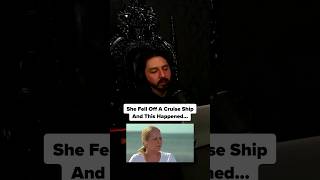 She Fell Off A Cruise Ship And This Happened…