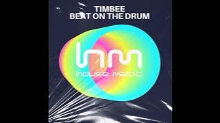 Timbee - Beat on the Drum (Original Mix)