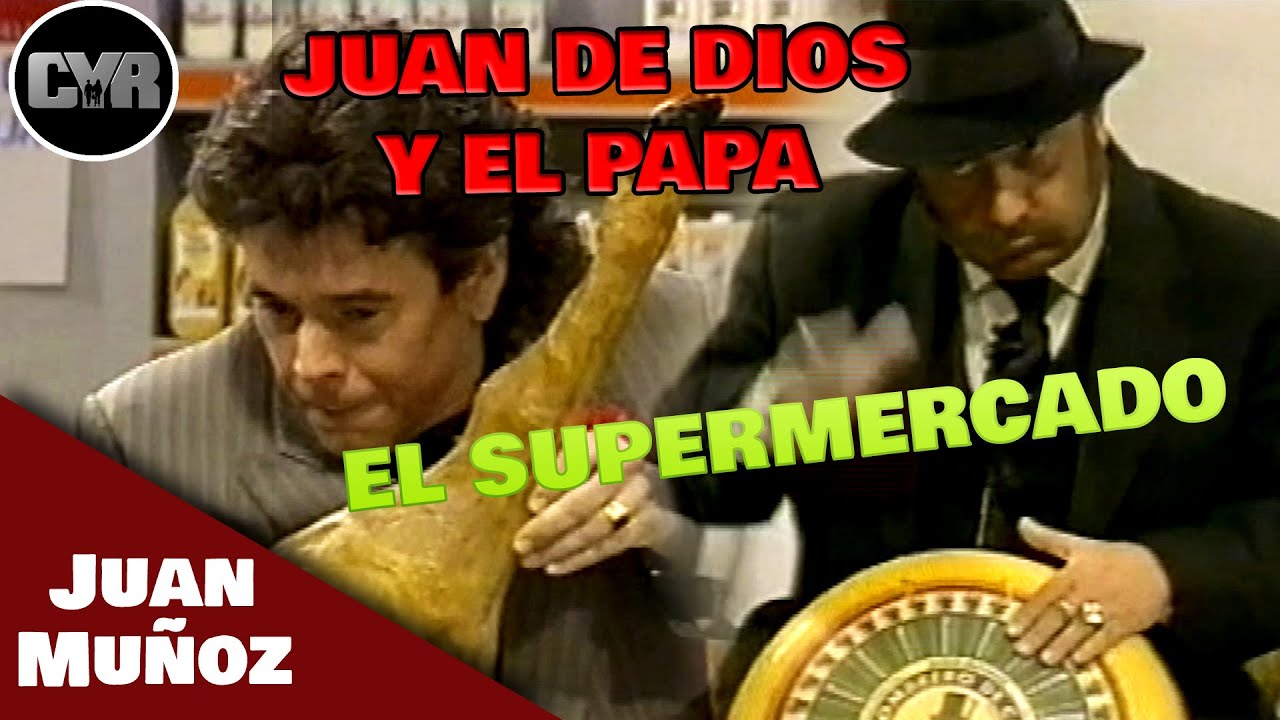 Cruz y Raya - Juan De Dios y El Papa - El Supermercado | Juan Muñoz Cómico
