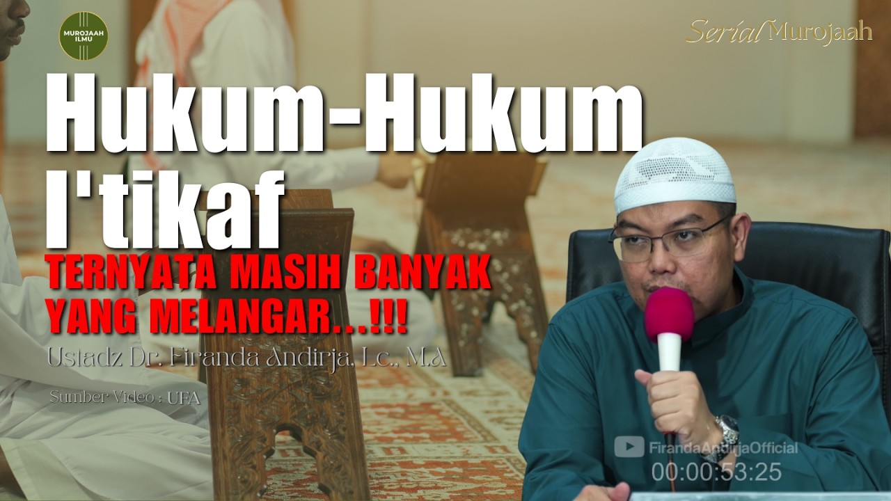 Hukum-Hukum I'tikaf - Ustadz Dr. Firanda Andirja, Lc., M.A