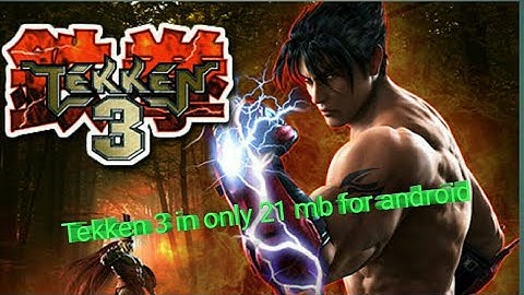 How to download tekken 3 in 21 mb and without emulater only for android || hindi