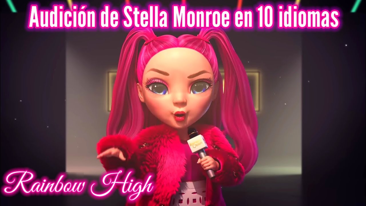 Rainbow High – Audición de Stella Monroe (En 10 idiomas / Multilanguage)