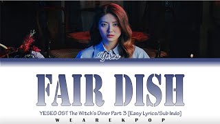 YESEO (예서) – FAIR DISH | The Witch’s Diner OST Part 3 | Easy Lyrics/Sub Indo