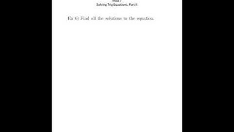 Mod 7 Solve Trig Equations, Part II